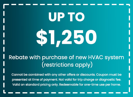 Rebate with purchase of new HVAC System (restrictions apply)