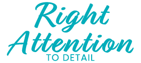 Right Attention to Detail Slogan